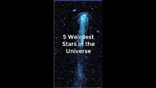 5 weirdest stars in the Universe