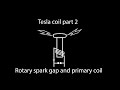 Spark Gap Tesla Coil part2