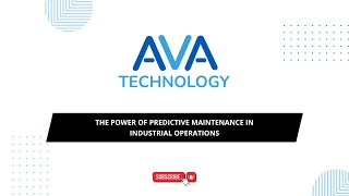 The Power of Predictive Maintenance in Industrial Operations | AVA Technology
