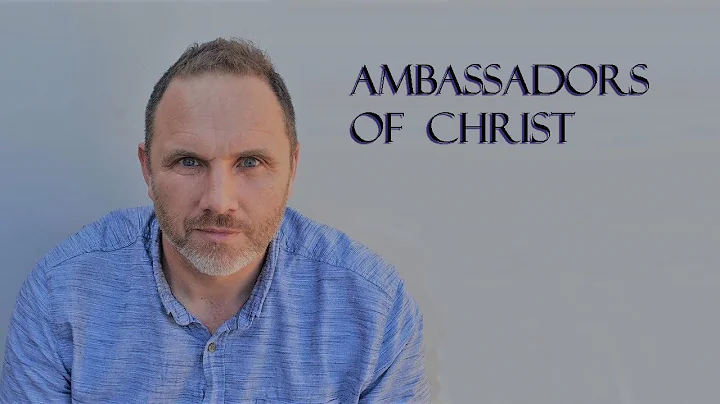 2 Corinthians 5:20 - Ambassadors of Christ