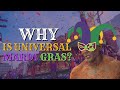 Why Does Universal Celebrate Mardi Gras? | A Brief History