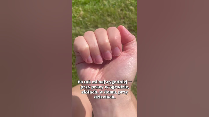 A Ty? Jakie paznokcie wybierasz?