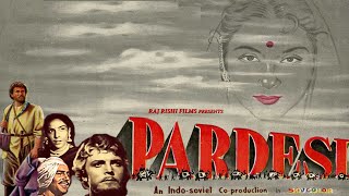 PARDESI | परदेसी | Classic Colour Film | Nargis, O.Strizhenov, Prithviraj Kapoor, Balraj Sahni |1957