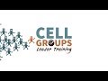 Becoming a Cell-Based Church: Growing Healthy Cell Groups - October 27, 2019