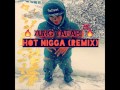 YunG TaFari Hot Nigga Remix 