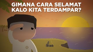 Gimana Caranya Selamat Kalo Kita Terdampar?