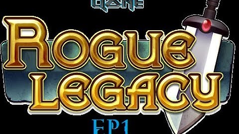 Rogue legacy ep1 fail