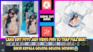 cara membuat video PMV cukup simpel tapi keren🎵Dj traap mantul full beat di kinemaster