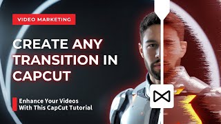 Ultimate CapCut Transitions Tutorial | CapCut Transition Ideas for PC and Mac