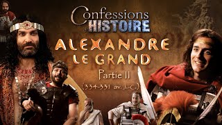 Confessions d'Histoire - Alexandre le Grand partie 2/4