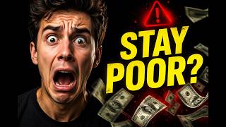 6 Reasons You’ll Stay Poor Forever (And How to Avoid Them)