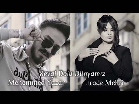 Mehemmed Yazar / İrade Mehri Sevgi Dolu Dünyamız  YENİ