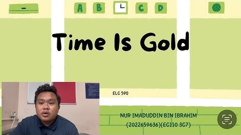 Time Is Gold - Nur Imaduddin Bin Ibrahim (2022659636)-INFORMATIVE SPEECH ASSIGNMENT ELC 590
