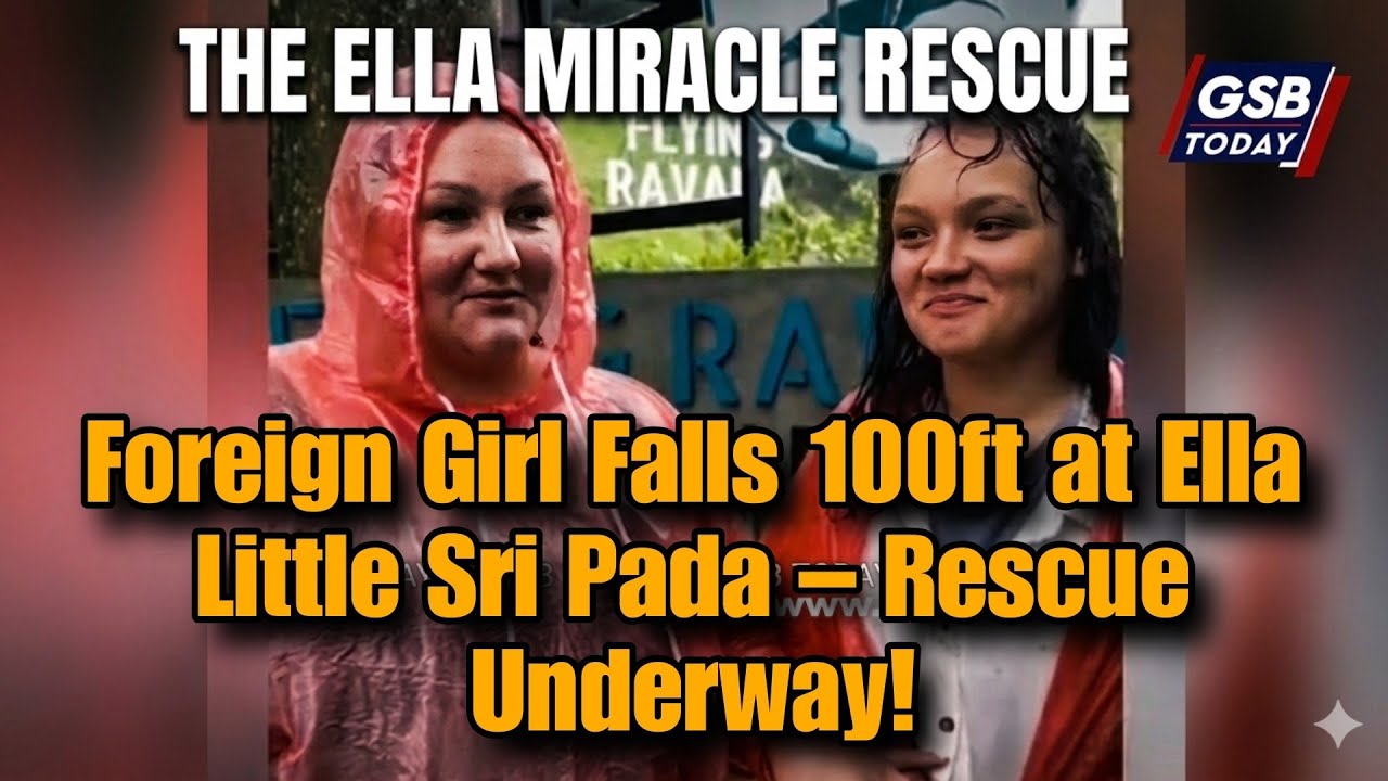Foreign Girl Falls 100ft at Ella Little Sri Pada – Rescue Underway! 🇱🇰🚨 ...