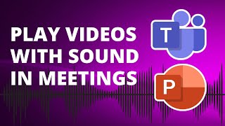 How to include audio from a video or PowerPoint in a Teams meeting