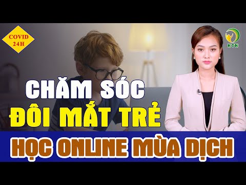 #1 Chăm sóc đôi mắt trẻ học online mùa dịch — KHỎE TỰ NHIÊN Mới Nhất