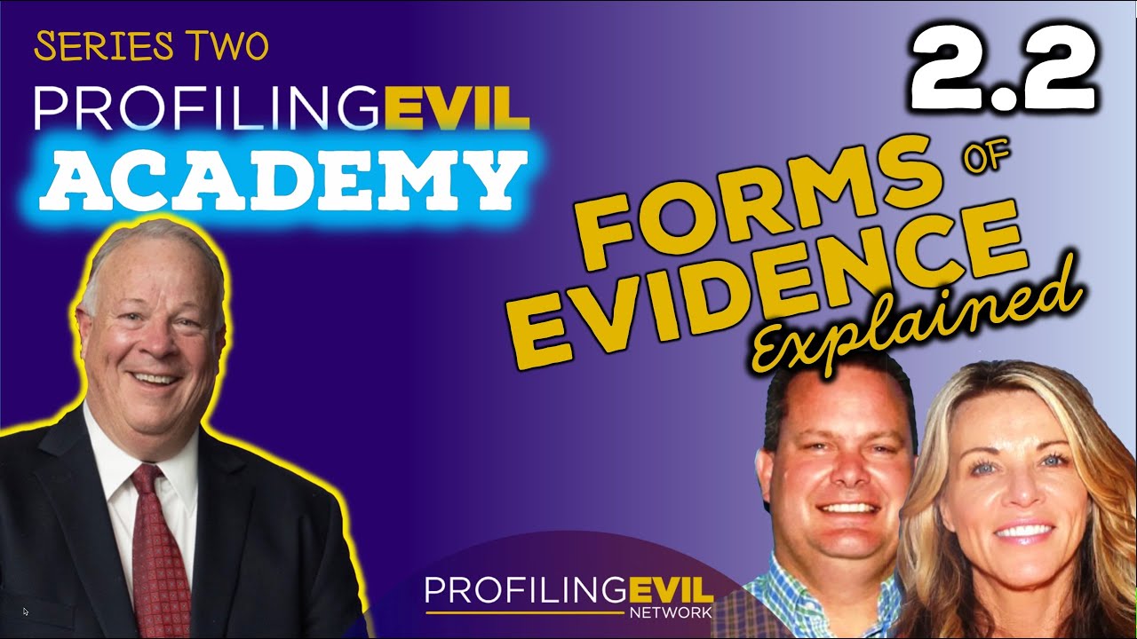2.2 Forms of Evidence | Profiling Evil Academy