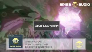 Arisa & Colak - What Lies Within (Behind The Sunset Remix)