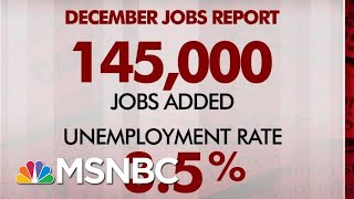 Breaking Down The Last Jobs Report Of The Decade | Morning Joe | MSNBC