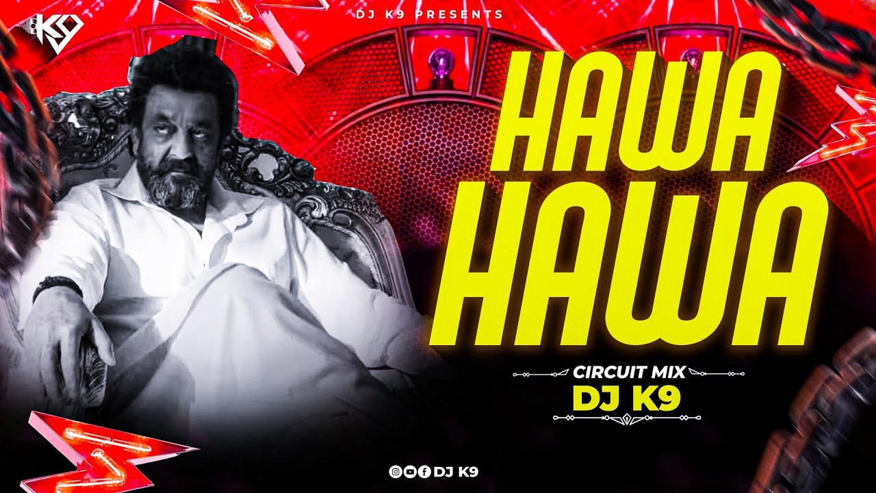 Hawa Hawa (Circuit Mix) - DJ K9  | hawa hawa dj dhurandhar song | 90's Songs | Hassan Jahangir