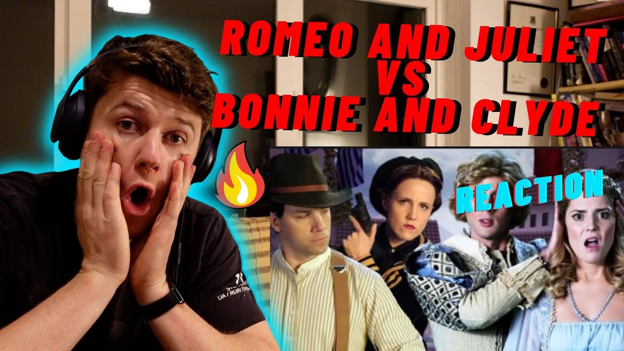 Romeo And Juliet Vs Bonnie And Clyde ERB - ROMEO AND JULIET VS BONNIE AND CLYDE!! ((IRISH REACTION!!)) - YouTube