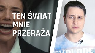 Ten Świat Mnie Przeraża...