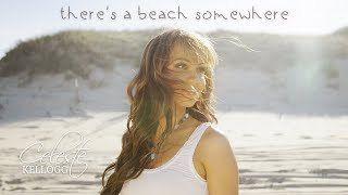 Celeste Kellogg - There's a Beach Somewhere (Official Music Video)