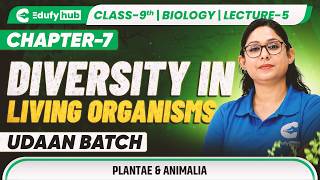 Class 9 Biology Chapter 7 Diversity in Living Organisms Lecture 5 | Plantae &amp; Animalia Part 2 🌿🐾