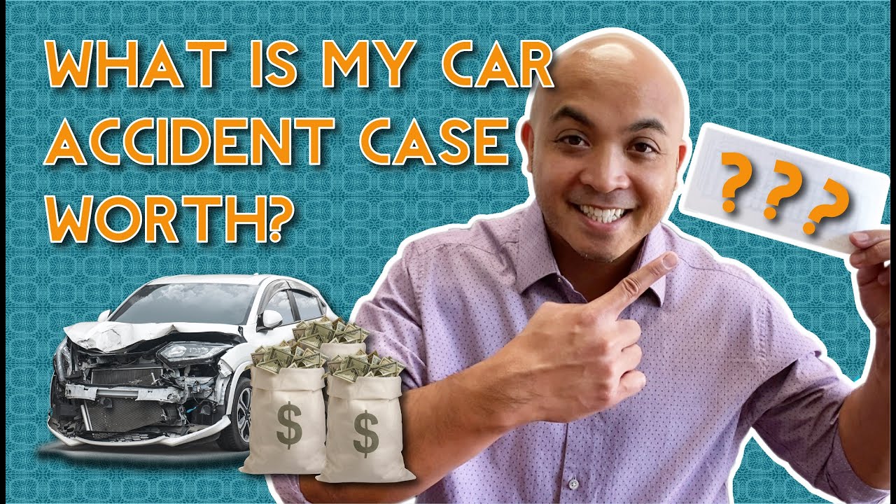 What Is My Car Accident Case Worth?