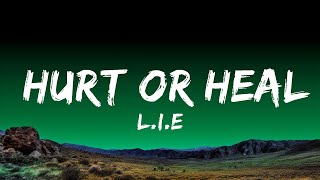 L.i.E - Hurt or Heal (Lyrics)  | 25 Min