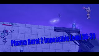 Plazma Burst 2 Impossible Level 36-39
