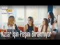 Kızlar işin peşini bırakmıyor - Sen Çal Kapımı 4. Bölüm