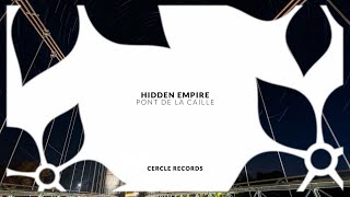 Hidden Empire - Pont de la Caille (Original Mix)