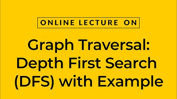 Graph Traversal : Depth First Search (DFS) with Example | Prof. Kamal Ghanshala | Graphic Era