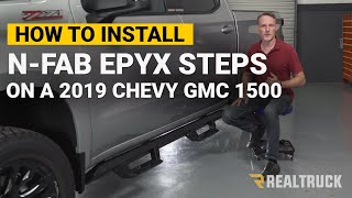 How to Install N-Fab Black Epyx Steps on a 2019 Chevy GMC 1500