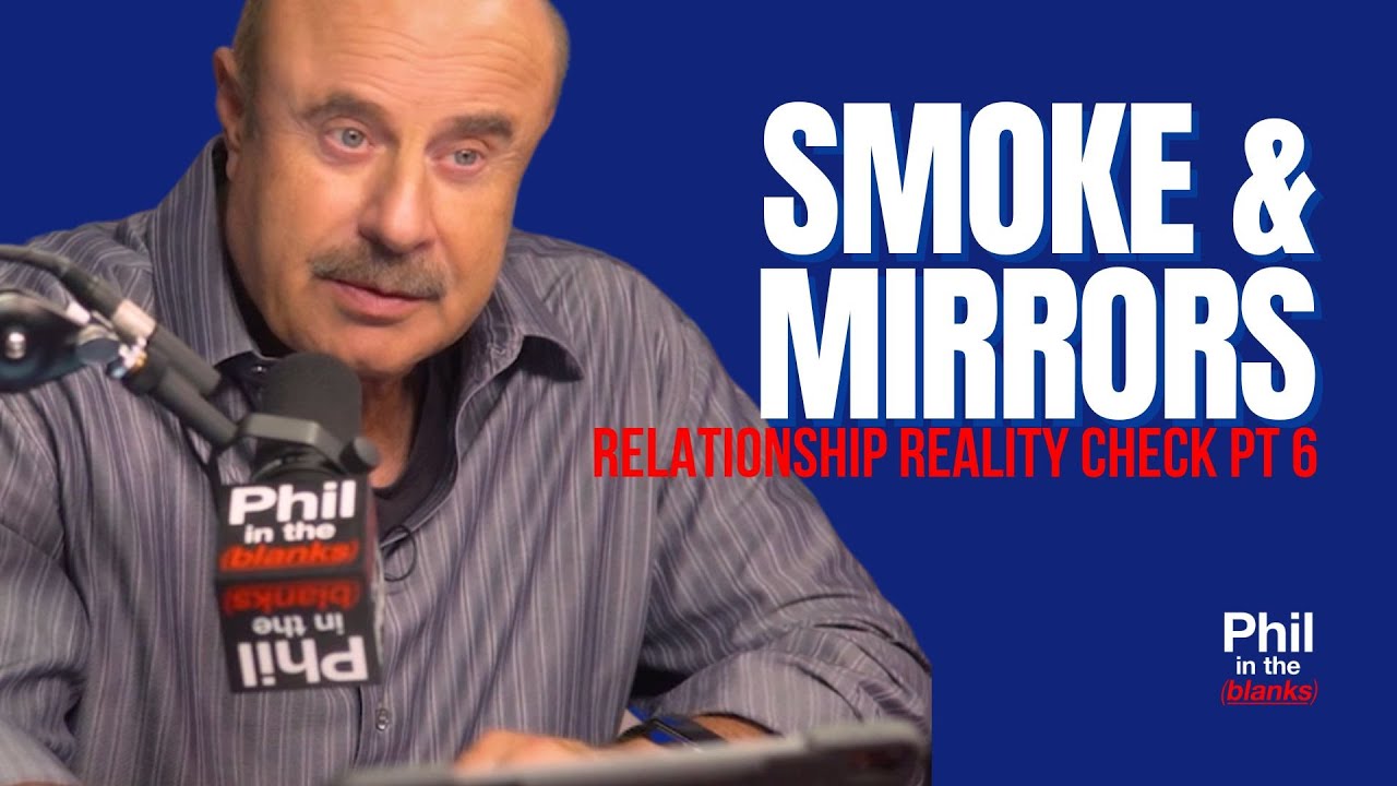 Smoke & Mirrors, misdirection in a relationship Phil In The Blanks