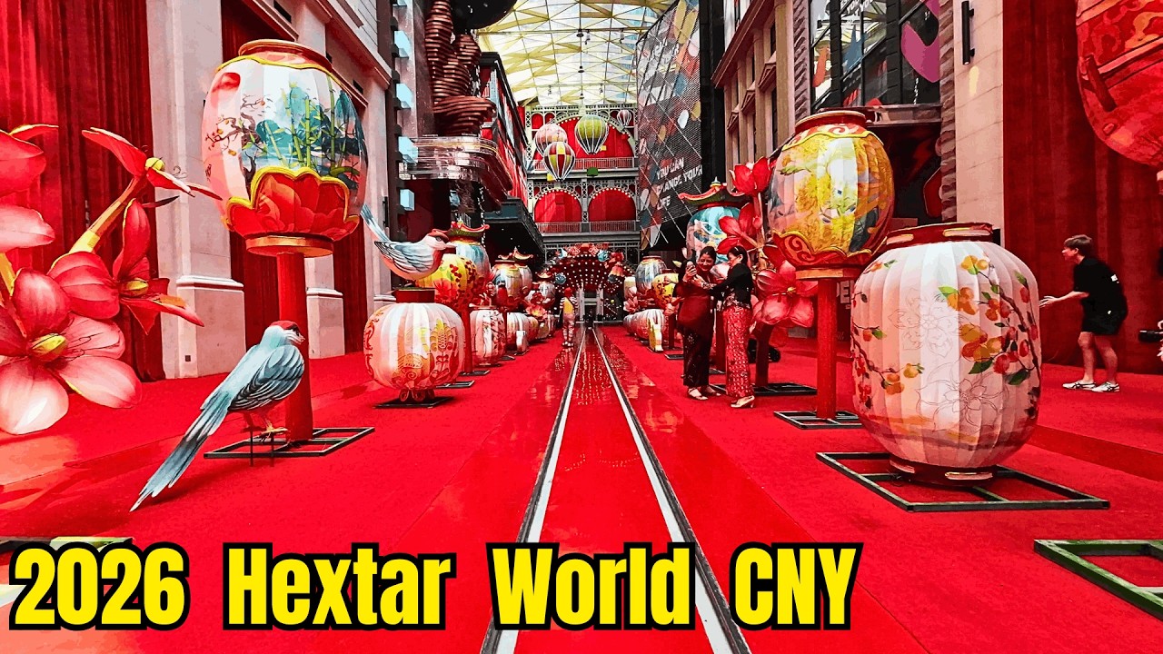 2026  吉隆坡 Hextar World 新年装饰 盛大开箱 /Exploring Hextar World's 2026 CNY Decorations: A Journey of Color!