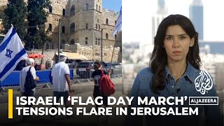 Tensions flare amid Israeli ‘flag day march’ in Jerusalem: AJE correspondent