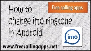 Imo is the well popular calling app . but now only one ringtone
available on and there no options in menu change it. you can your
tone....