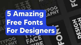 5 Amazing Free Fonts For Designers