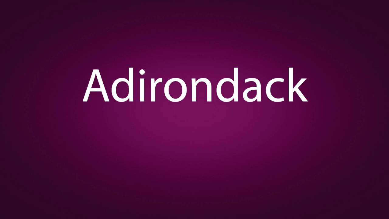 How to pronounce Adirondack - YouTube How to pronounce Adirondack - YouTube