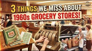 3 Things We Miss About 1960s Grocery Stores Guide