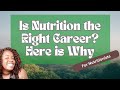 Why Pursuing a Career in Nutrition Is Worth It Despite the Challenges...