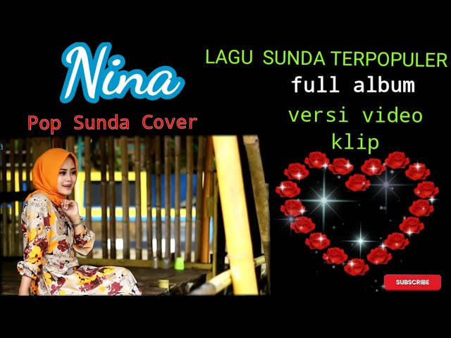 NINA FULL ALBUM || KATUMBIRI, KAMANA CINTANA, TONG DICEUNGCEURIKAN - POP SUNDA COVER (video klip) class=