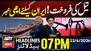 US issues Iran-related general license for oil sales | 7 PM Headlines ARY News | 22nd June 2026