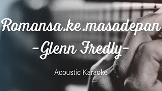 Glenn Fredly - Romansa Ke Masa Depan - Acoustic Karaoke
