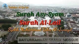 Muratal Surah Asy-Syam dan Al-Lail, Syekh Muhammad Taha Al-Junayd
