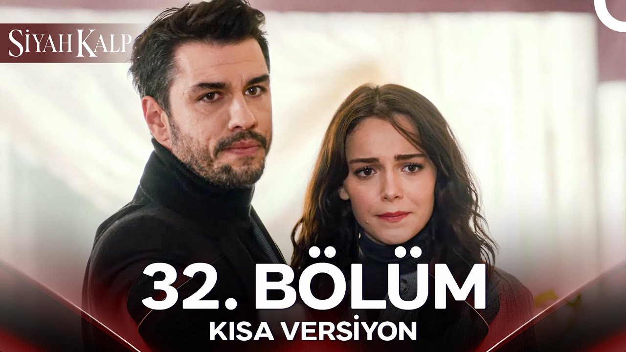 Siyah Kalp 32. Bölüm (Kısa Versiyon)