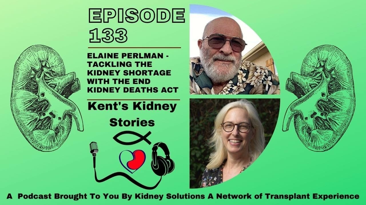 Episode 133: Elaine Perlman - Tackling the Kidney Shortage with the End Kidney Deaths Act