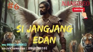 Si JANGJANG EDAN part#6